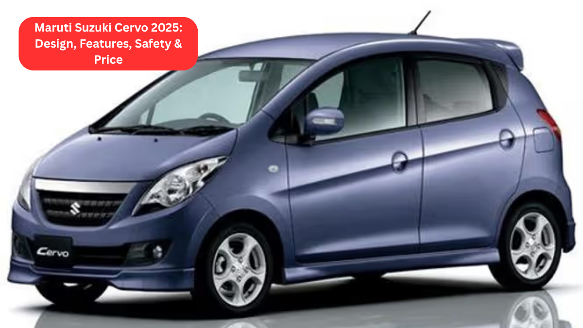 Maruti Suzuki Cervo 2025 Design, Features, Safety & Price